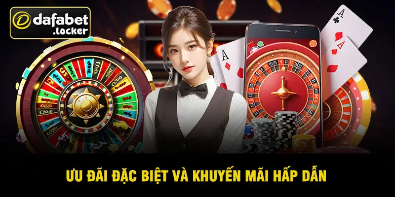 Ưu Đãi Đặc Biệt Và Khuyến Mãi Hấp Dẫn