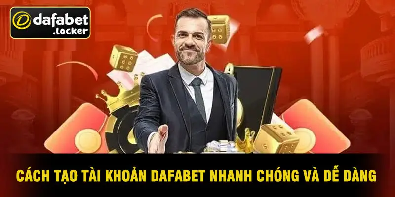 Cách Tạo Tài Khoản Dafabet Nhanh Chóng Và Dễ Dàng