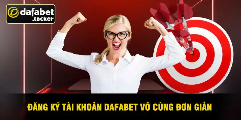 Đăng Ký Tài Khoản Dafabet Vô Cùng Đơn Giản