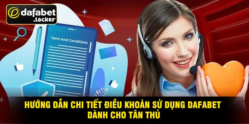 Hướng Dẫn Chi Tiết Điều Khoản Sử Dụng Dafabet Dành Cho Tân Thủ