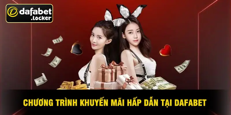 Chương Trình Khuyến Mãi Hấp Dẫn Tại Dafabet